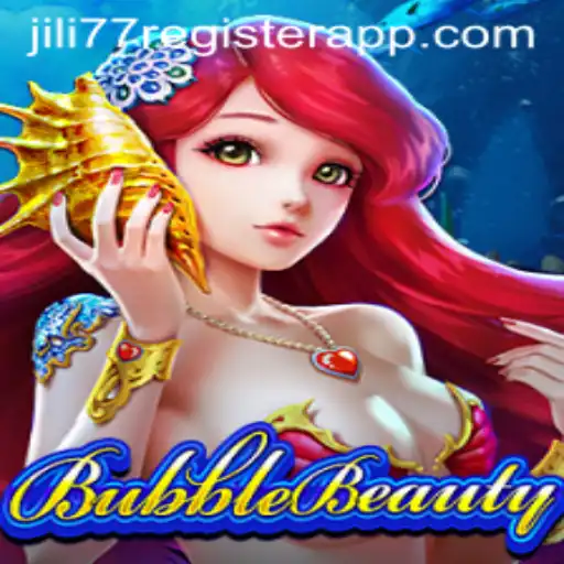 Exploring the World of BubbleBeauty and the Jili77 Register App